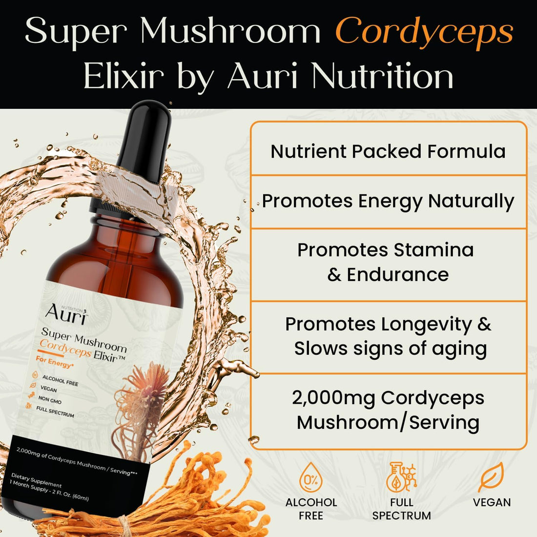 Auri  Super Mushroom Cordyceps Elixir for Stamina, Natural Energy, Youthfulness and Longevity with Full Spectrum Support - Cordyceps Tincture 60 Ml